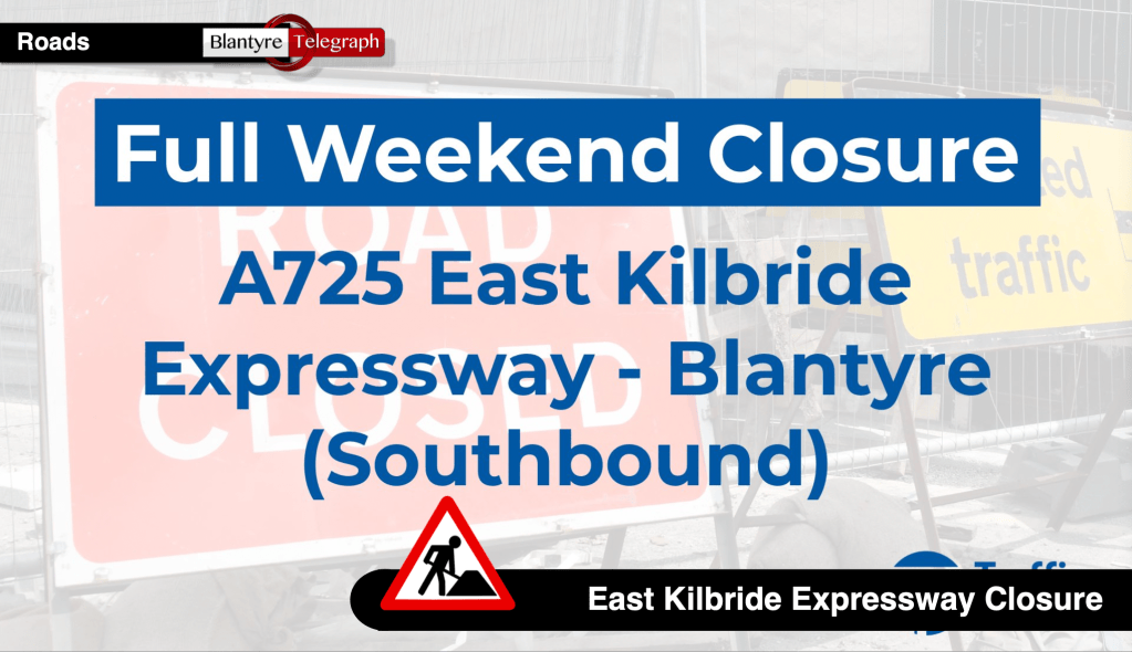 A725 Expressway Night Closures - Blantyre Telegraph