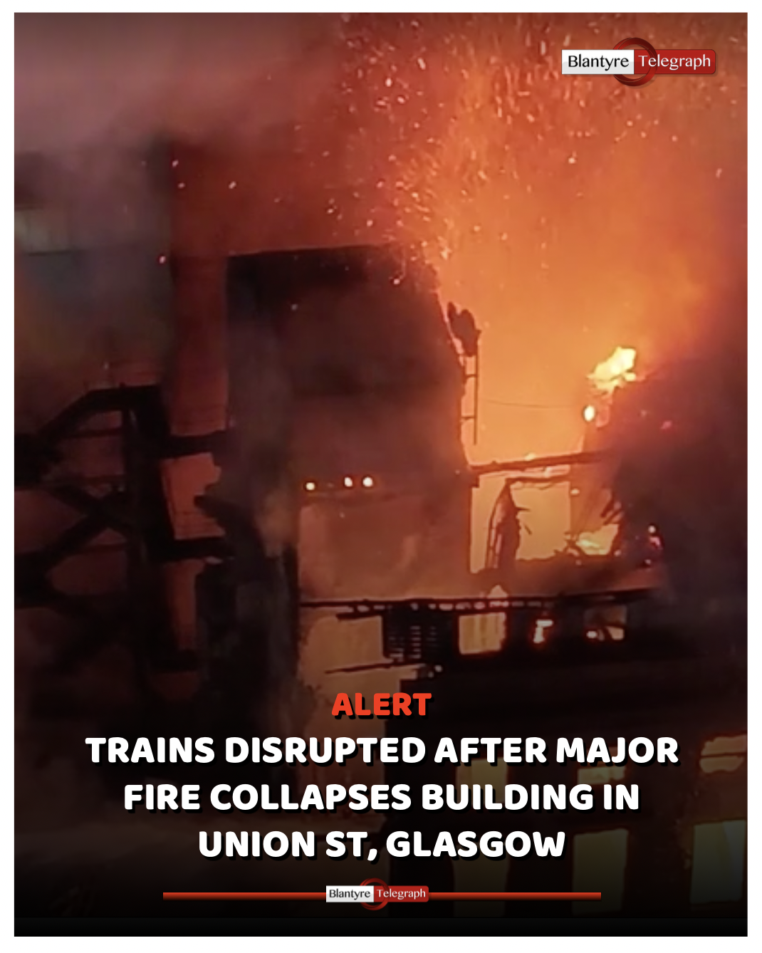 Some Trains Cancelled after devastating Glasgow Fire - Blantyre Telegraph