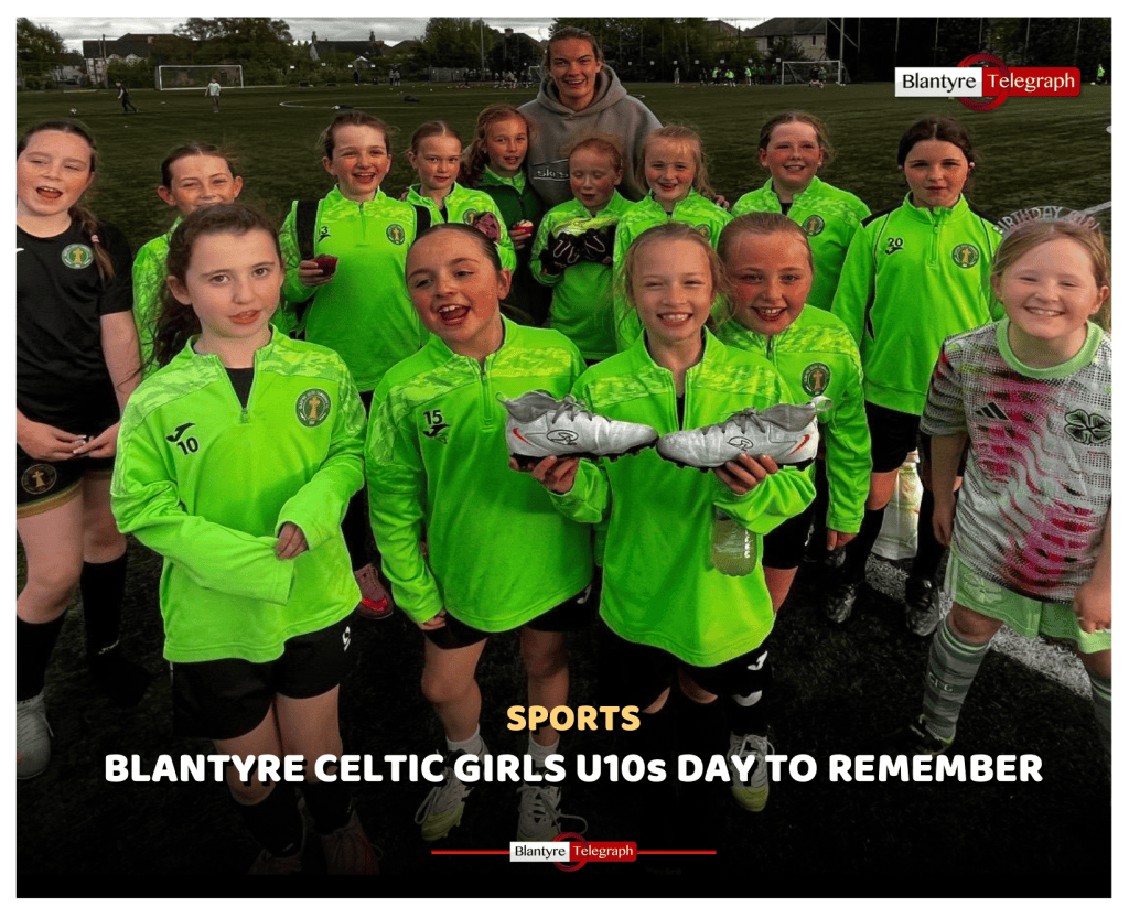 Day To Remember For Blantyre Celtic Girls U10s Blantyre Telegraph day-to-remember-for-blantyre-celtic-girls-u10s-blantyre-telegraph